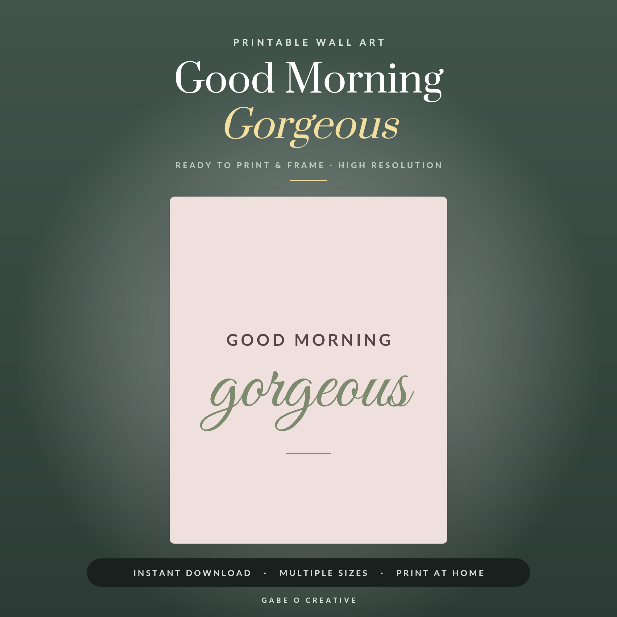 Good Morning Gorgeous
