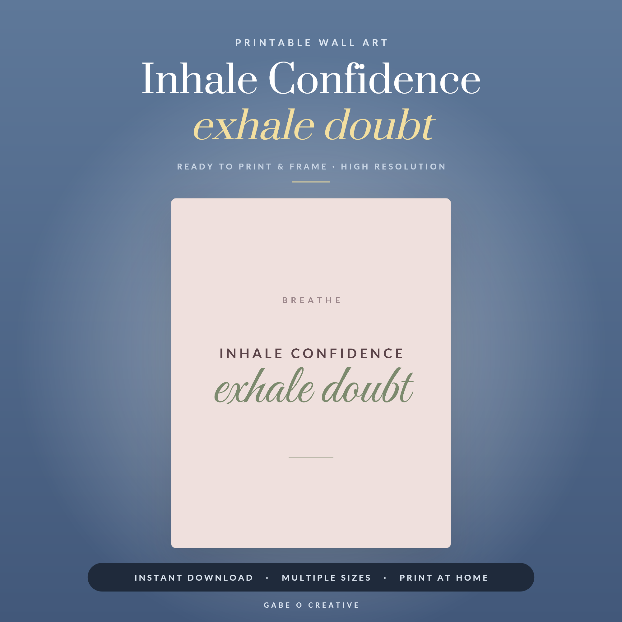 Inhale Confidence exhale doubt